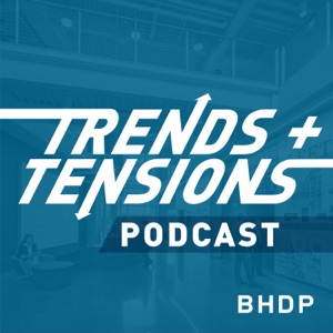 Trends + Tensions presented by BHDP