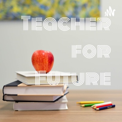 Teacher for Future:PodCastWst 08