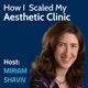 How I Scaled My Aesthetic Clinic