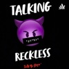 Talking Reckless artwork