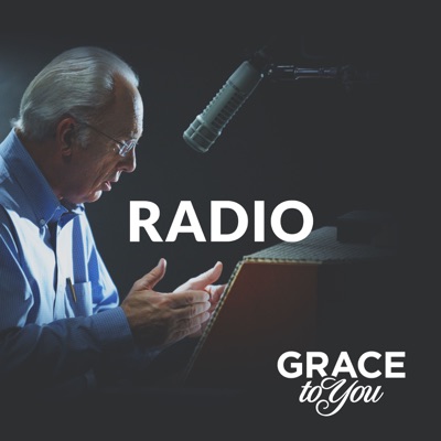 Grace to You: Radio Podcast:John MacArthur