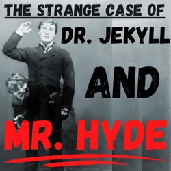 Chapter 4-7 - Strange Case of Dr. Jekyll and Mr. Hyde - Robert Louis Stevenson