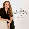 The Beauty Biz™ Show - Lori Crete