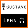 El podcast de Gustavo Lema - Gustavo Lema
