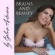Brains and Beauty Podcast