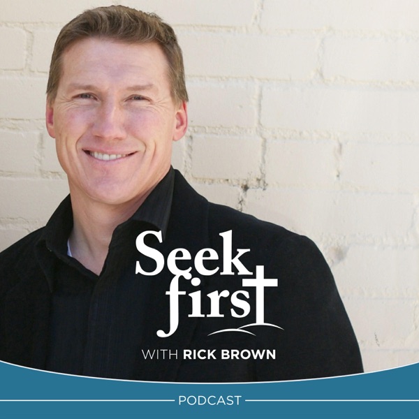 Seek First with Rick Brown