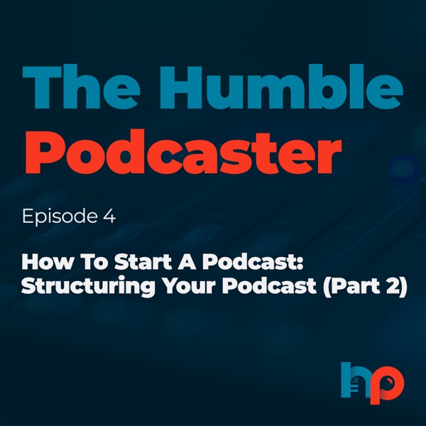 Structuring Your Podcast (Part 2) photo