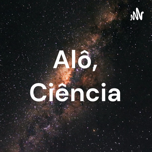 Alô, Ciência