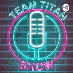 The Team Titan Show #13 - Bonus Q&A