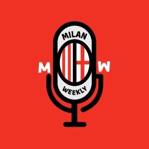 Milan Weekly Podcast