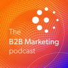 B2B Marketing Podcast - B2B Marketing