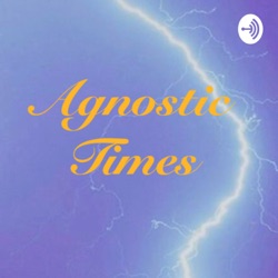Agnostic Times (Trailer)