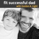 Episode 085: Stop Planning & Start Doing -  Fit Successful Dad