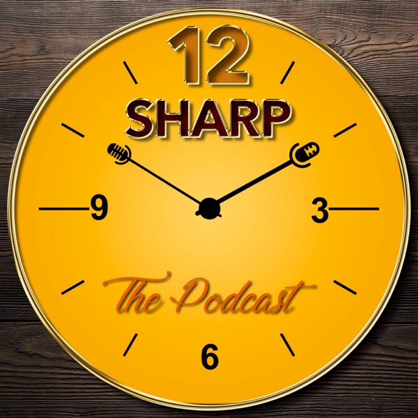 12 Sharp The Podcast