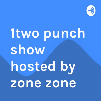 1two punch show hosted by zone zone