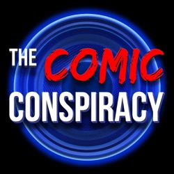 The Comic Conspiracy: Episode 601