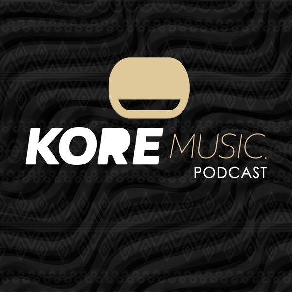 Kore Music Podcast