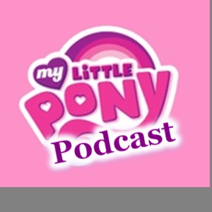 My Little Pony Podcast
