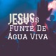 Jesus Funte De Água Viva