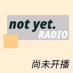 not yet.RADIO 尚未开播