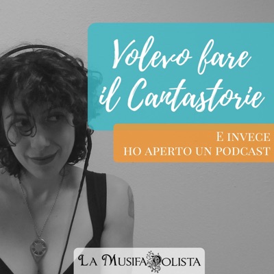 Volevo fare il Cantastorie (e invece ho aperto un Podcast)