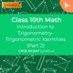 Trigonometric Identities (Part 2) |  | Introduction to Trigonometry | CBSE | Class 10 | Math
