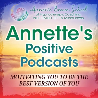 Annette's Positive Podcasts