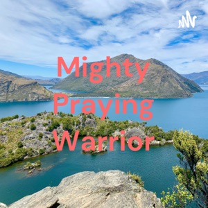 Mighty Praying Warrior