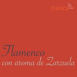 Flamenco con Aroma de Zarzuela del domingo 11 de febrero de 2024