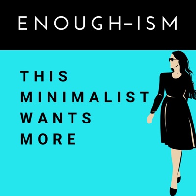 Enough-ism