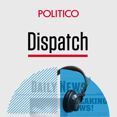 POLITICO Dispatch POLITICO Dispatch