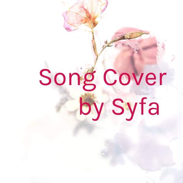 Song Cover by Syfa 🌸