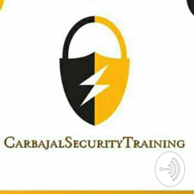 Carbajal Security Podcast