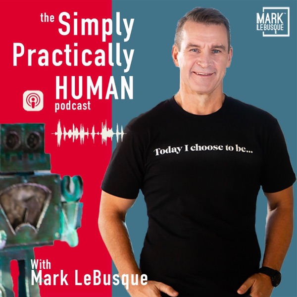 Simply, Practically Human with Mark LeBusque Artwork