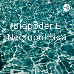 Biopoder E Necropolitica 