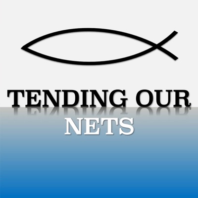 Tending Our Nets