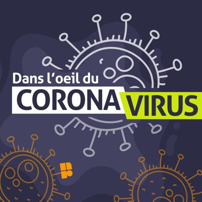 Dans l’œil du coronavirus