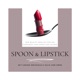 Spoon and Lipstick