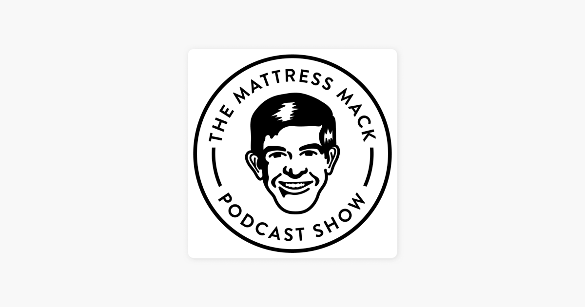 The Mattress Mack Podcast Show on Apple Podcasts