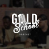 GoldSchoolPodcast - GoldSchoolPodcast