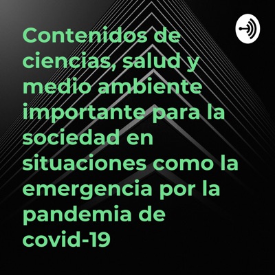 Contenidos de ciencias, salud y medio ambiente importante para la sociedad en situaciones como la emergencia por la pandemia de covid-19