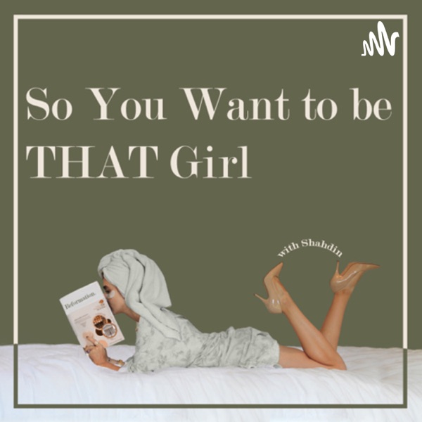 So You Want to be THAT Girl image