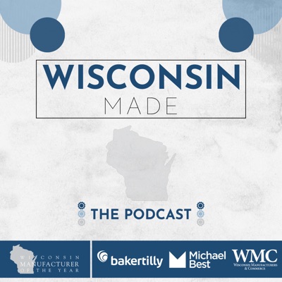 Wisconsin Made. The Podcast. Wisconsin Made. The Podcast.