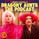 Dragony Aunts The Podcast