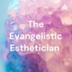 The Evangelistic Esthetician  (Trailer)