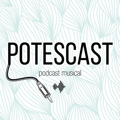 Potescast - Podcast musical