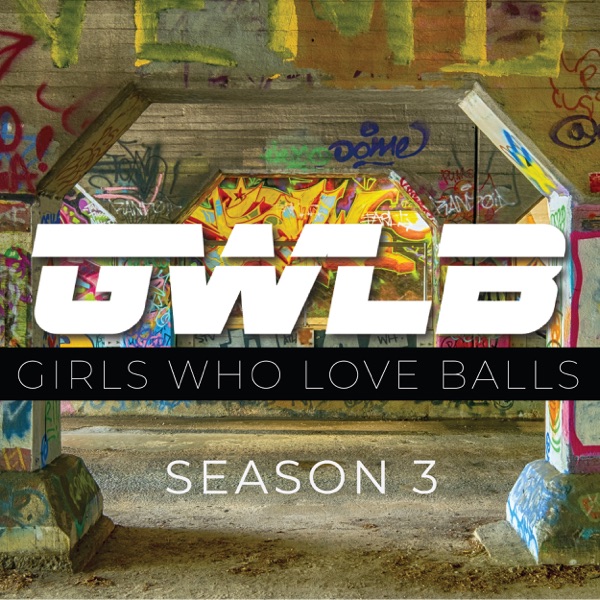 Girls Who Love Balls - Sports Podcast