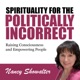 Spirituality for the Politically Incorrect