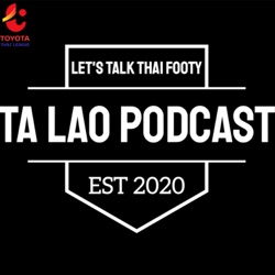 Episode 22 : Thai League 2020/2021 Season is OVER