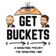 The Get Buckets Podcast